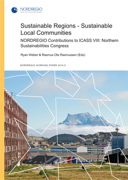 Sustainable Regions - Sustainable Local Communities NORDREGIO Contributions to ICASS VIII: Northern Sustainabilities Congress