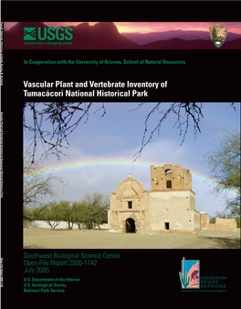 Vascular Plant and Vertebrate Inventory of Tumacácori National Historical Park Vascular Plant and Vertebrate Inventory of Tumacácori National Historical Park