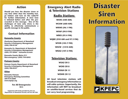 Disaster Sirens at & Television Stations Any Time Other Than the Monthly Test, Go Indoors and Turn on the Radio/TV Radio Stations Siren for Further Information