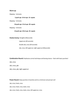 Warm Up: Jab, Cross Jab, Cross, Jab Jab, Cross, Jab, Right Uppercut