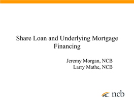 Share Loan and Underlying Mortgage Financing