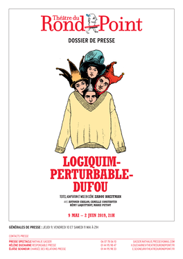 Logiquim- Perturbable- Dufou Textes, Adaptation Et Mise En Scène Zabou Breitman Avec Antonin Chalon, Camille Constantin Rémy Laquittant, Marie Petiot