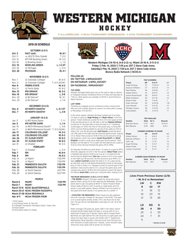 Western Michigan Hockey 11 All-Americans • 5 Ncaa Tournament Appearances • 2 Ccha Tournament Championships