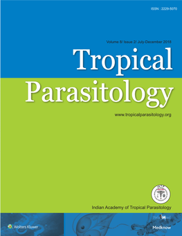 Volume 8/ Issue 2/ July-December 2018 T Ropical Parasitology • V Olume 8 • Issue 2 • July-December 2018 • Pages 61-** Original Article