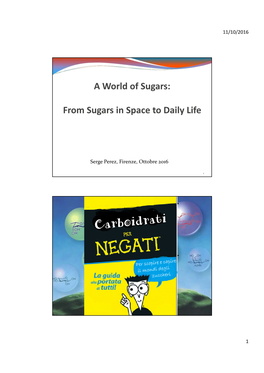 A World of Sugars: from Sugars in Space to Daily Life