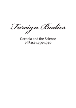 Foreign Bodies Oceania and the Science of Race 1750-1940