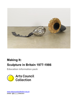 Making It: Sculpture in Britain 1977-1986 Education Information Pack