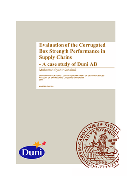 Evaluation of the Corrugated Box Strength Performance in Supply Chains - a Case Study of Duni AB Muhamad Syahir Suhaimi