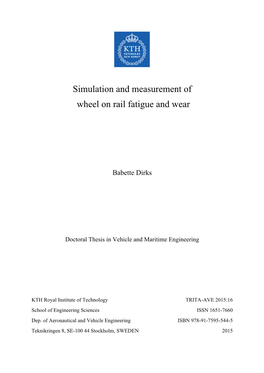 Simulation and Measurement of Wheel on Rail Fatigue and Wear