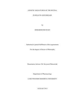 GENETIC SIGNATURES of the RETINA in HEALTH and DISEASE by DEBARSHI MUSTAFI Submitted in Partial Fulfillment of the Requirements