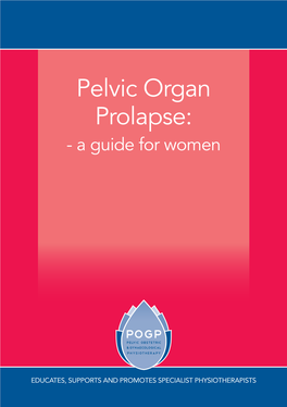 Pelvic Organ Prolapse: - a Guide for Women