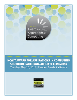 NCWIT Award for Aspirations in Computing Southern California Affiliate Ceremony Tuesday, May 20, 2014 | Newport Beach, California