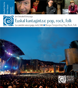 Euskal Kantagintza: Pop, Rock, Folk La Canción Vasca: Pop, Rock, Folk Basque Songwriting: Pop, Rock, Folk 4 Euskal Kultura Saila