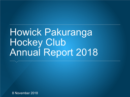 Howick Pakuranga Hockey Club Annual Report 2018