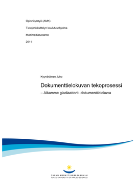 Dokumenttielokuvan Tekoprosessi – Aikamme Gladiaattorit -Dokumenttielokuva