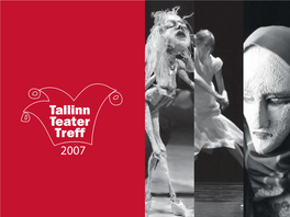 Tallinn Teater Treff 2007 on Ühtlasi Nii Algus Kui Senise Festivalitraditsiooni Kõrghetk