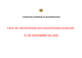 31 DE DEZEMBRO DE 2020 CONSELHO SUPERIOR DA MAGISTRATURA Antiguidade Referente a 2020-12-31