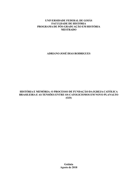 Dissertação Apresentada Ao Programa De Pós-Graduação Em História Da Universidade Federal De Goiás Como Requisito Para Obtenção Do Título De Mestre Em História