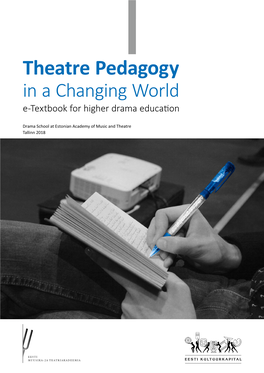Theatre Pedagogy in a Changing World E-Textbook for Higher Drama Education