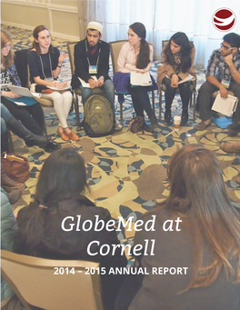 Globemed at Cornell 2014 – 2015 ANNUAL REPORT Globemed Network
