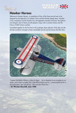 Hawker Heroes Welcome to Hawker Heroes - a Compilation of Four of the Finest Aircraft Ever to Be Designed by the Legendary Sir Sydney Camm and the Hawker Design Team