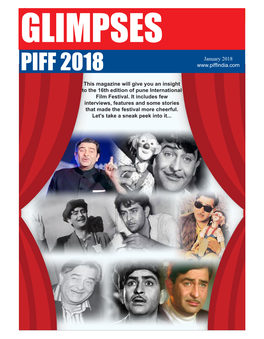 PIFF 2018 1 GLIMPSES January 2018 PIFF 2018 This Magazine Will Give You an Insight to the 16Th Edition of Pune International Film Festival