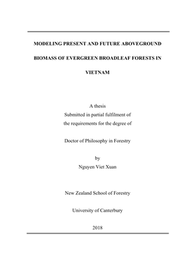 MODELING PRESENT and FUTURE ABOVEGROUND BIOMASS of EVERGREEN BROADLEAF FORESTS in VIETNAM a Thesis Submitted in Partial Fulfilme
