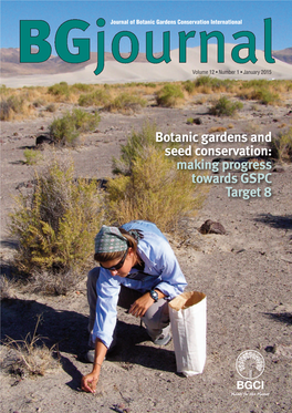 Making Progress Towards GSPC Target 8 Volume 12 • Number 1 EDITORIAL BOTANIC GARDENS and SEED BANKS Sara Oldfield CLICK & GO 02