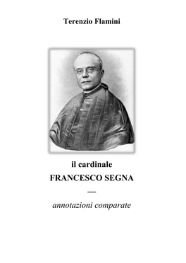 Il Cardinale FRANCESCO SEGNA — Annotazioni Comparate