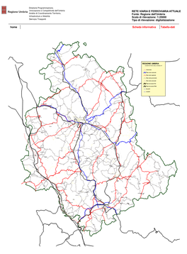 RETE VIARIA E FERROVIARIA ATTUALE Fonte: Regione Dell'umbria Scala Di Rilevazione: 1:25000 Tipo Di Rilevazione: Digitalizzazione