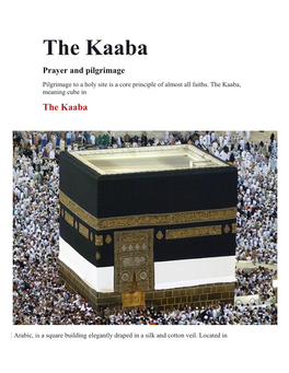 The Kaaba Prayer and Pilgrimage Pilgrimage to a Holy Site Is a Core Principle of Almost All Faiths