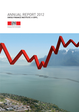 Annual Report 2012 Swiss Finance Institute @ Epfl Table of Contents