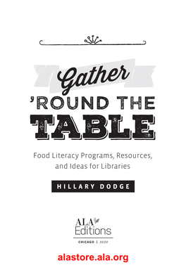 Gather ’Round the Table Food Literacy Programs, Resources, and Ideas for Libraries