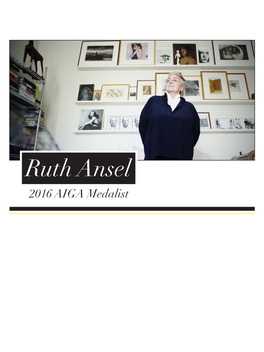 Ruth Ansel 2016 AIGA Medalist Design That Appears Effortless, but It Takes a Lot of Work to Achieve,” Ansel Says