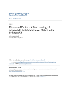 Disease and De Soto: a Bioarchaeological Approach to the Introduction of Malaria to the Southeast US Kelly Marie Schaeffer University of Arkansas, Fayetteville