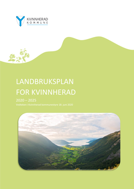 LANDBRUKSPLAN for KVINNHERAD 2020 – 2025 Vedteken I Kvinnherad Kommunestyre 18