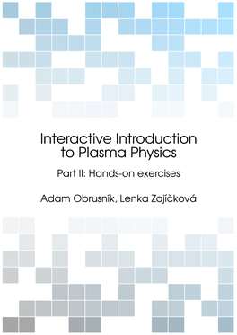 Interactive Introduction to Plasma Physics Part II: Hands-On Exercises