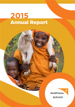 Annual Report This Annual Report Provides an Overview of the Work of World Vision Burundi from October 2014 to September 2015