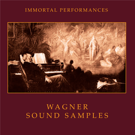 WAGNER SOUND SAMPLES PREFACE a Number of Our Patrons Have Written to Us Asking About Forthcoming Releases