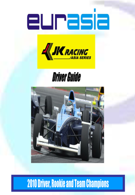 Driver Guide 2010 Driver, Rookie and Team Champions Eurasia Motorsport