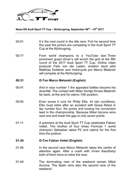 00:01 It´S the Next Round in the Title Race. Fort He Second Time This Year the Juniors Are Competing in the Audi Sport TT Cup at the Nürbrugring