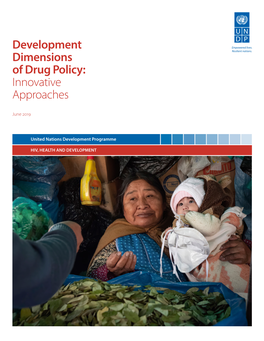DEVELOPMENT DIMENSIONS of DRUG POLICY: INNOVATIVE APPROACHES | 1 Cover: Selling Coca Leaves in the Market, Cochabamba, Bolivia