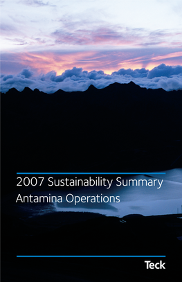 2007 Sustainability Summary Antamina Operations Overview of Operation/Facility