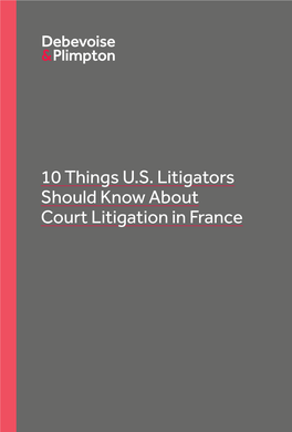 10 Things U.S. Litigators Should Know About Court Litigation in France