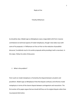 Reply to Fine Timothy Williamson As Should Be Clear, Modal Logic As Metaphysics Owes a Large Debt to Kit Fine's Massive Contri