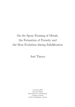 On the Spray Forming of Metals, the Formation of Porosity and the Heat Evolution During Solidiﬁcation