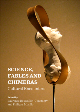 Science, Fables and Chimeras: Cultural Encounters