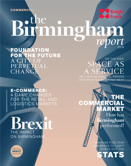 The Birmingham Report 2018 FOUNDATION for the FUTURE a CITY of on the RISE: PERPETUAL SPACE AS CHANGE a SERVICE WE LOOK at DEMAND, TRENDS and WHAT’S HAPPENING NEXT