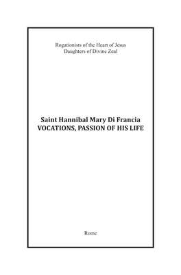 Saint Hannibal Mary Di Francia VOCATIONS, PASSION of HIS LIFE