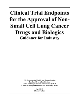 Clinical Trial Endpoints for the Approval of Non- Small Cell Lung Cancer Drugs and Biologics Guidance for Industry